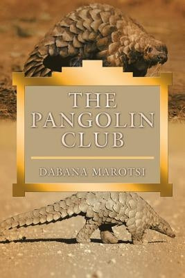 The Pangolin Club by Marotsi, Dabana