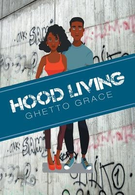 Hood Living: Ghetto Grace by Sfg