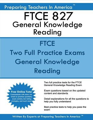 FTCE 827 General Knowledge Reading: FTCE General Knowledge GKT Reading by America, Preparing Teachers in