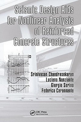 Seismic Design Aids for Nonlinear Analysis of Reinforced Concrete Structures by Chandrasekaran, Srinivasan