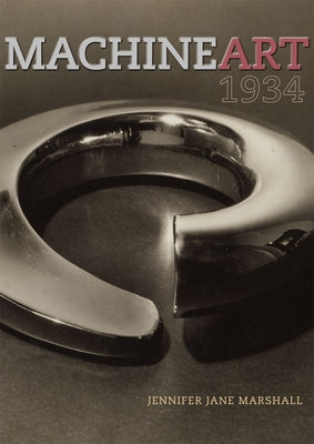 Machine Art, 1934 by Marshall, Jennifer Jane