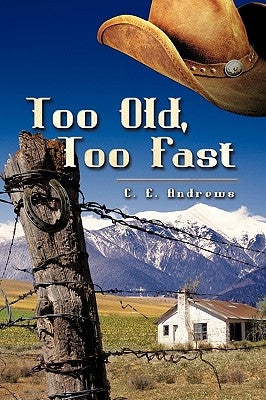 Too Old, Too Fast by Andrews, C. E.