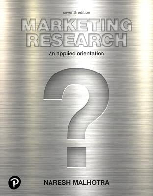 Marketing Research: An Applied Orientation by Malhotra, Manoj
