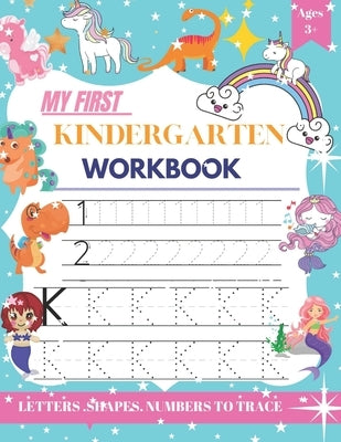 My first kindergarten workbook: Preschool Practice Handwriting Workbook: Reading and Writing Practice Letters Alphabet Writing Practice and numbers Tr by Journals, Alison Jenn