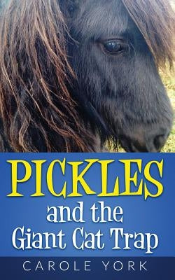 Pickles and the Giant Cat Trap by York, Carole