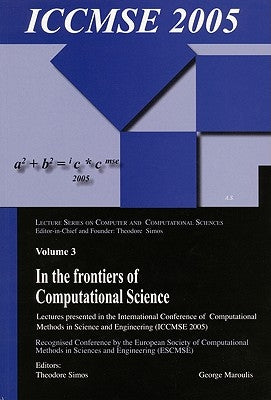 In the Frontiers of Computational Science: Lectures Presented in the International Conference of Computational Methods in Sciences and Engineering (Ic by Maroulis, George