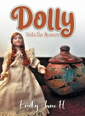 Dolly Visits the Museum by Emily Jane H