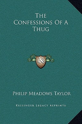 The Confessions Of A Thug by Taylor, Philip Meadows