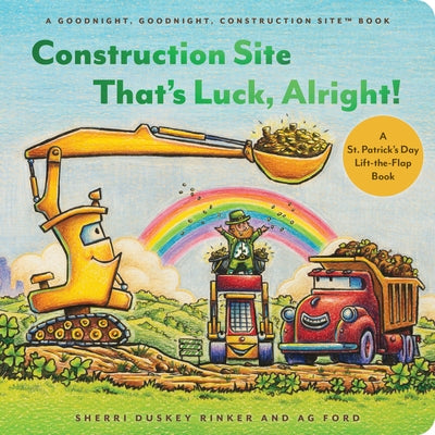 Construction Site That's Luck, Alright!: A St. Patrick's Day Lift-The-Flap Book by Rinker, Sherri Duskey