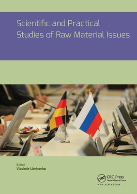 Scientific and Practical Studies of Raw Material Issues by Litvinenko, Vladimir