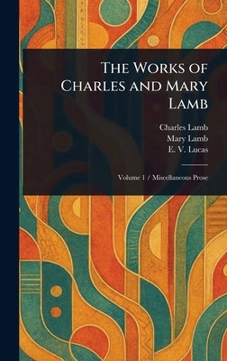 The Works of Charles and Mary Lamb by Lamb, Charles