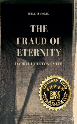The Fraud of Eternity by Smith, Darryl Houston