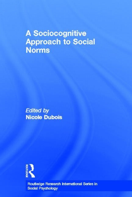 A Sociocognitive Approach to Social Norms by DuBois, Nicole
