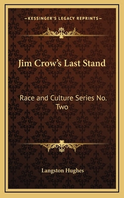 Jim Crow's Last Stand: Race and Culture Series No. Two by Hughes, Langston