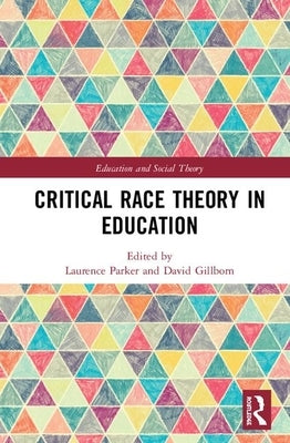 Critical Race Theory in Education by Parker, Laurence