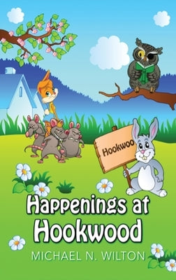Happenings At Hookwood by Wilton, Michael N.