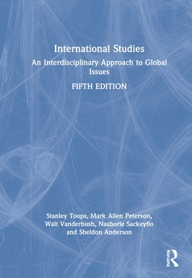 International Studies: An Interdisciplinary Approach to Global Issues by Toops, Stanley