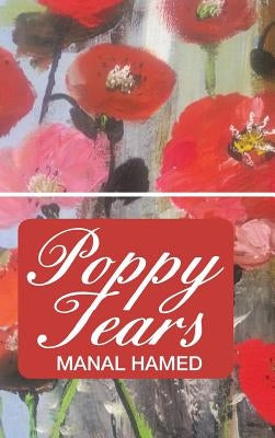 Poppy Tears by Manal Hamed