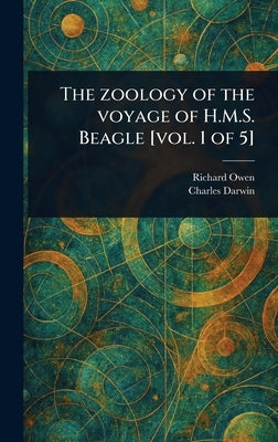 The Zoology of the Voyage of H.M.S. Beagle [vol. 1 of 5] by Owen, Richard