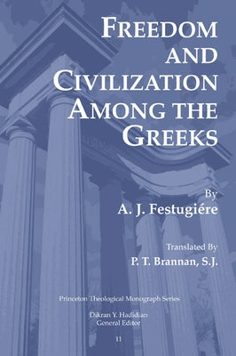 Freedom and Civilization Among the Greeks by Festugiere, A. J.