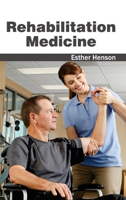 Rehabilitation Medicine by Henson, Esther