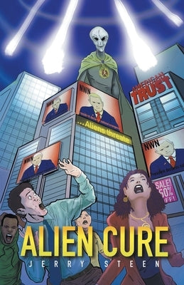 Alien Cure by Steen, Jerry