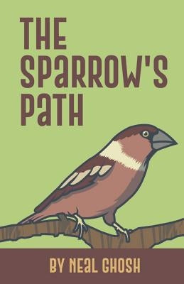 The Sparrow's Path by Ghosh, Neal