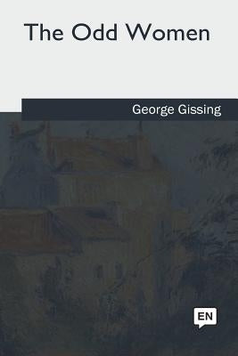 The Odd Women by Gissing, George