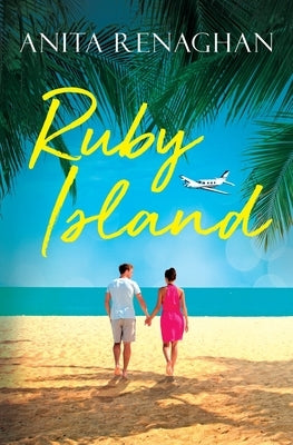 Ruby Island: A Sweet Romantic Comedy by Renaghan, Anita