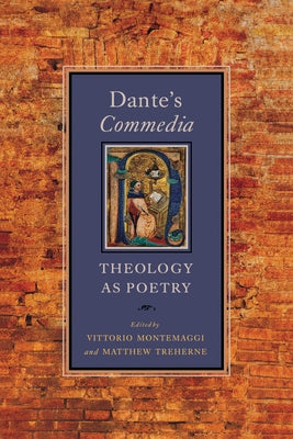 Dante's Commedia: Theology as Poetry by Montemaggi, Vittorio