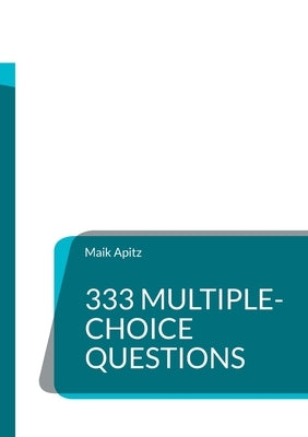 333 Multiple-Choice Questions: Core Mathematics for the German Abitur by Apitz, Maik