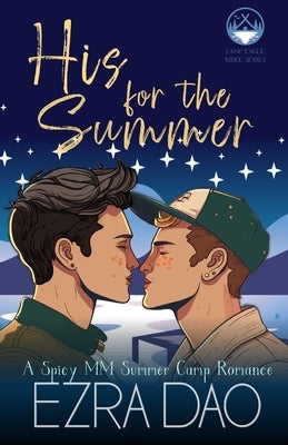 His For the Summer: An M/M Summer Camp Romance by Dao, Ezra
