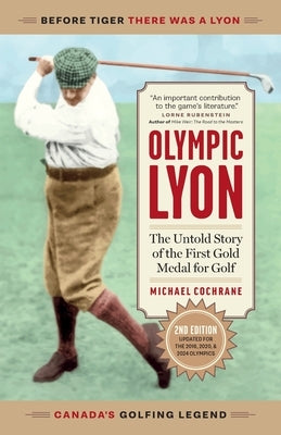 Olympic Lyon: The Untold Story of the First Gold Medal for Golf by Cochrane, Michael