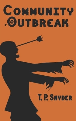 Community Outbreak by Snyder, T. P.