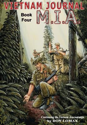 Vietnam Journal Book Four: M.I.A. by Lomax, Don