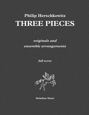 Three Pieces: originals and ensemble arrangements by Smirnov, Dmitri N.