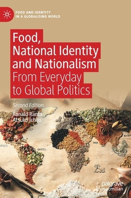 Food, National Identity and Nationalism: From Everyday to Global Politics by Ranta, Ronald
