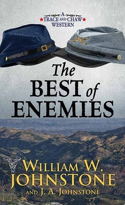 The Best of Enemies: A Trace and Chaw Western by Johnstone, William W.