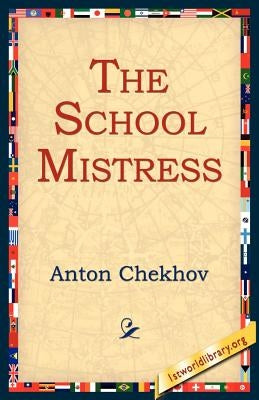 The School Mistress by Chekhov, Anton Pavlovich