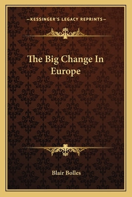 The Big Change In Europe by Bolles, Blair