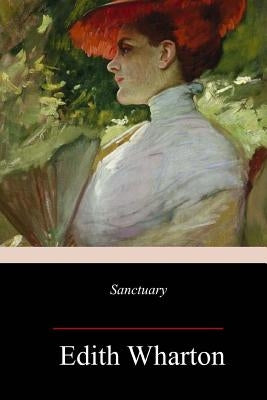 Sanctuary by Wharton, Edith