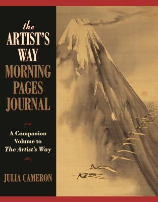 The Artist's Way Morning Pages Journal: A Companion Volume to the Artist's Way by Cameron, Julia