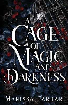 A Cage of Magic and Darkness by Farrar, Marissa