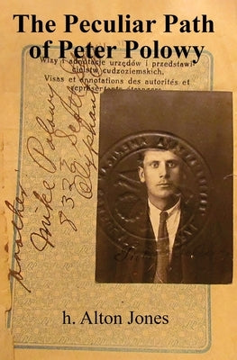 The Peculiar Path of Peter Polowy by Jones, H. Alton