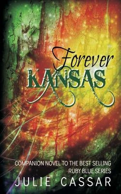 Forever Kansas by Cassar, Julie