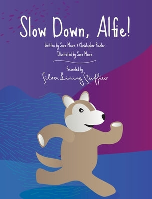 Slow Down, Alfie! by Moore, Sara