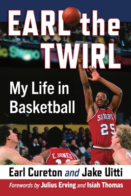 Earl the Twirl: My Life in Basketball by Cureton, Earl