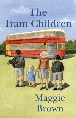 The Tram Children by Brown, Maggie