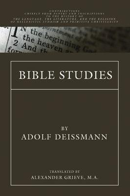 Bible Studies by Deissmann, Adolf