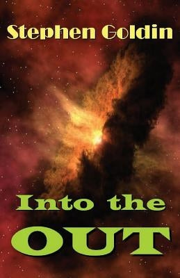 Into the Out by Goldin, Stephen